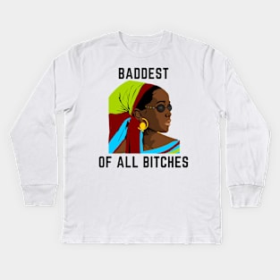 Baddest of all bitches Kids Long Sleeve T-Shirt